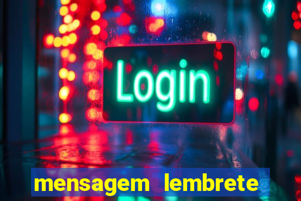 mensagem lembrete de vencimento para cliente